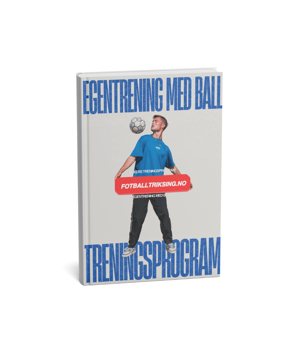 8-ukers treningsprogram – egentrening med ball fra Fotballtriksing.no